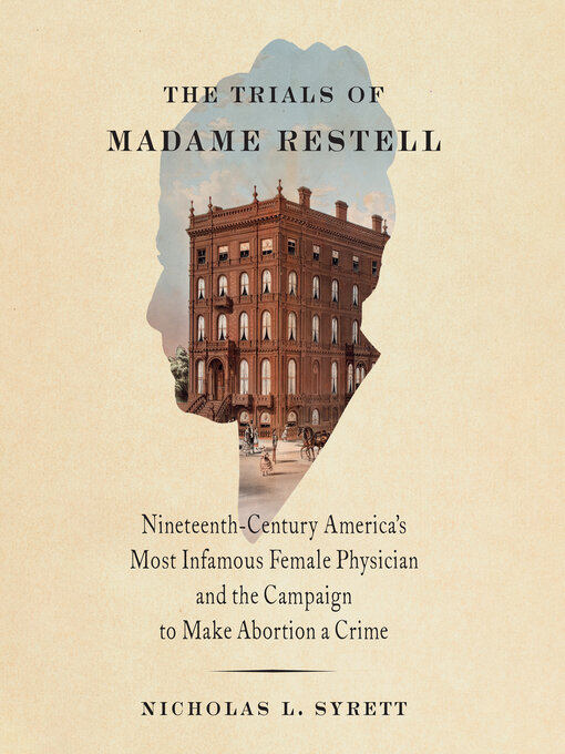 Title details for The Trials of Madame Restell by Nicholas L. Syrett - Available
